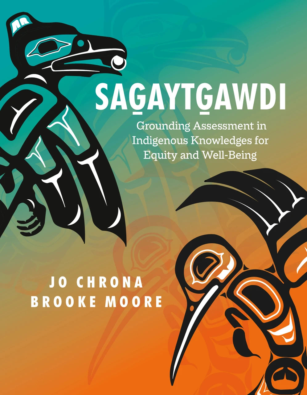 Sagaytgawdi (Grounding Assessment in Indigenous Knowledges for Equity and Well-Being)