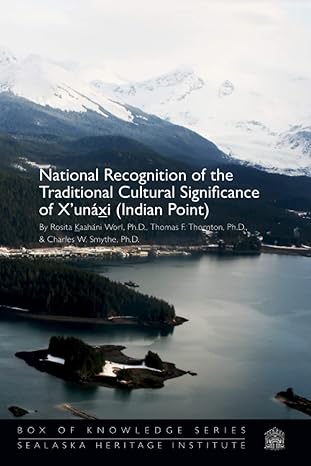 National Recognition of the Traditional Cultural Significance of X'unáx̱i (Indian Point)