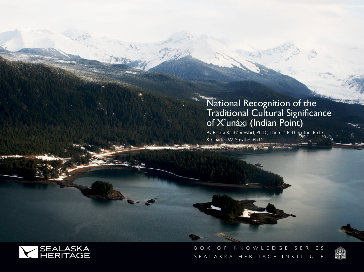 "National Recognition of the Traditional Cultural Significance of X'unáx̱i (Indian Point)"