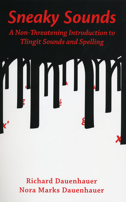 Book - “Sneaky Sounds: A Non Threatening Introduction to Tlingit Sounds and Spelling”