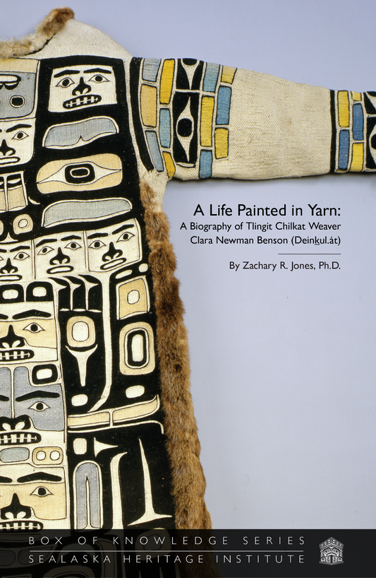 “A Life Painted in Yarn: Biography of Chilkat Weaver Clara N. Benson"