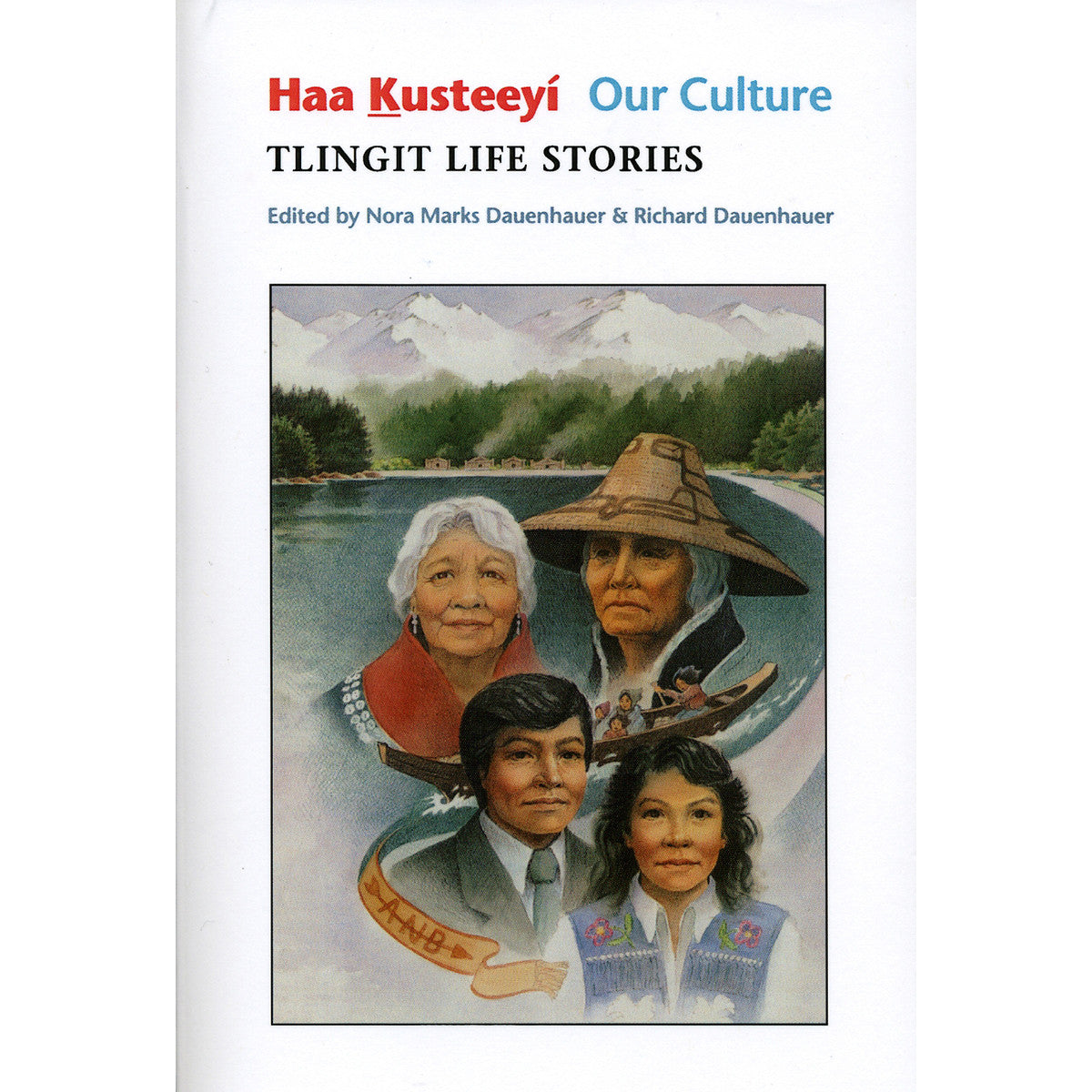 Book - "Haa Kusteeyi, Our Culture: Tlingit Life Stories"